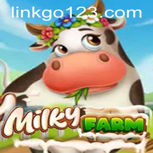 Discovering MilkyFarm: A Gaming Adventure with GO123